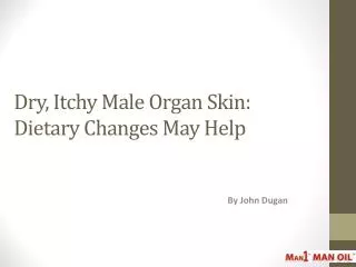 Dry_ Itchy Male Organ Skin - Dietary Changes May Help