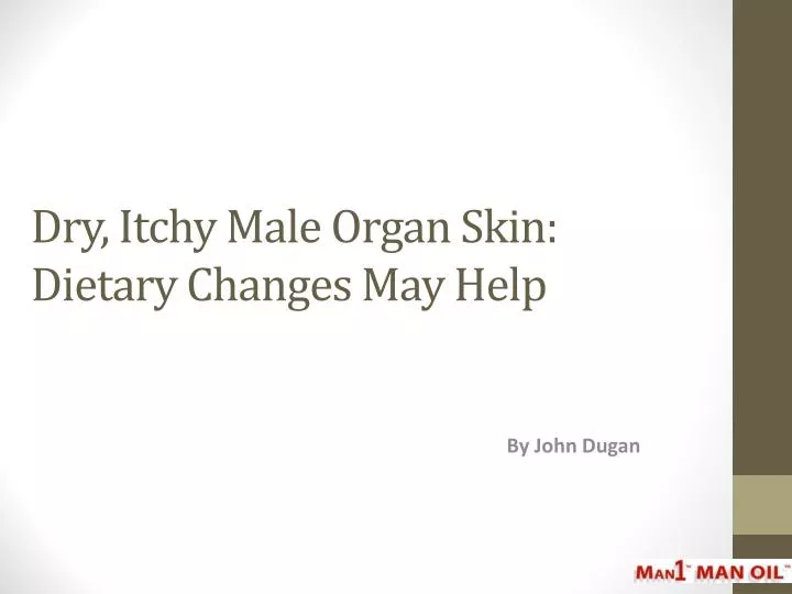 dry itchy male organ skin dietary changes may help