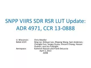 S NPP VIIRS SDR RSR LUT Update: ADR 4971, CCR 13-0888