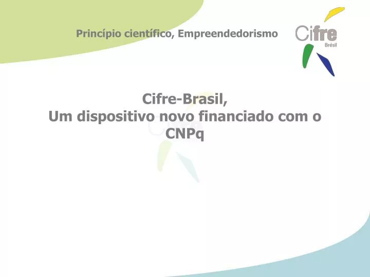 cifre brasil um dispositivo novo financiado com o cnpq