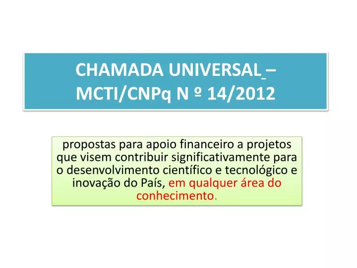 chamada universal mcti cnpq n 14 2012