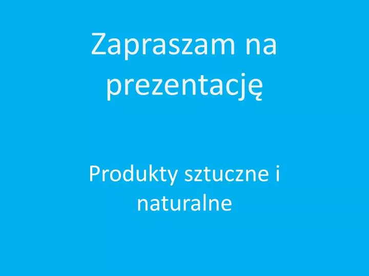 zapraszam na prezentacj