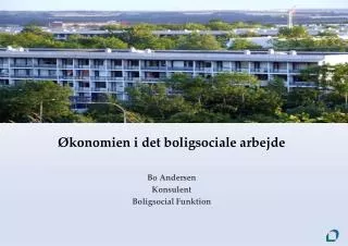 konomien i det boligsociale arbejde bo andersen konsulent boligsocial funktion