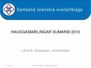 hauggasm lingar sumari 2010