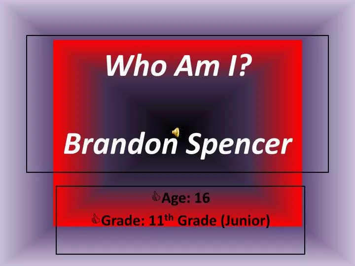 who am i brandon spencer