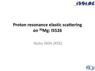 Proton resonance elastic scattering on 30 Mg: IS526