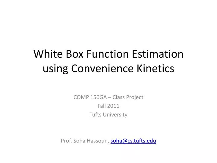 white box function estimation using convenience kinetics