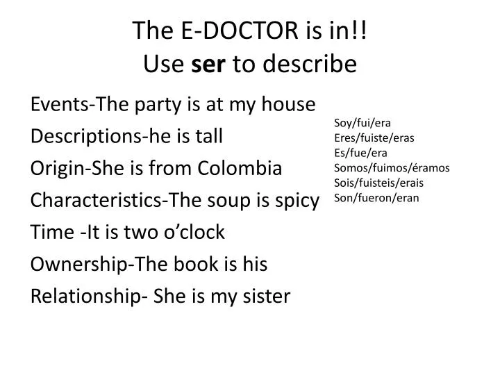 the e doctor is in use ser to describe