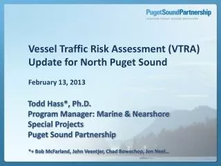 Vessel Traffic Risk Assessment (VTRA) Update for North Puget Sound February 13, 2013