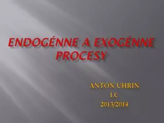 endog nne a exog nne procesy