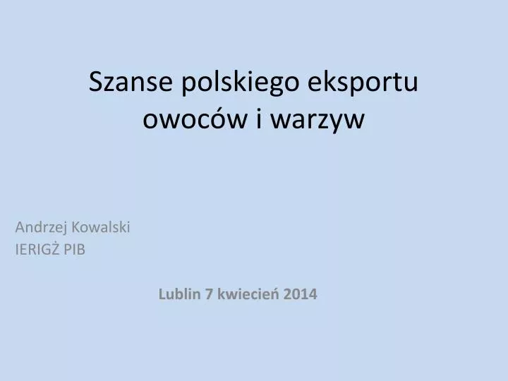 szanse polskiego eksportu owoc w i warzyw