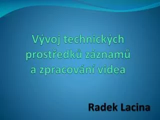 v voj technick ch prost edk z znam a zpracov n videa