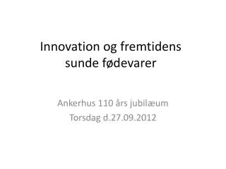 innovation og fremtidens sunde f devarer