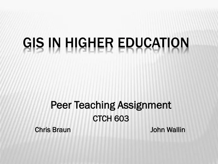 peer teaching assignment ctch 603 chris braun john wallin
