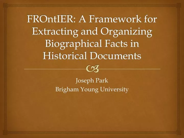 frontier a framework for extracting and organizing biographical facts in historical documents