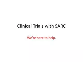 Clinical Trials with SARC