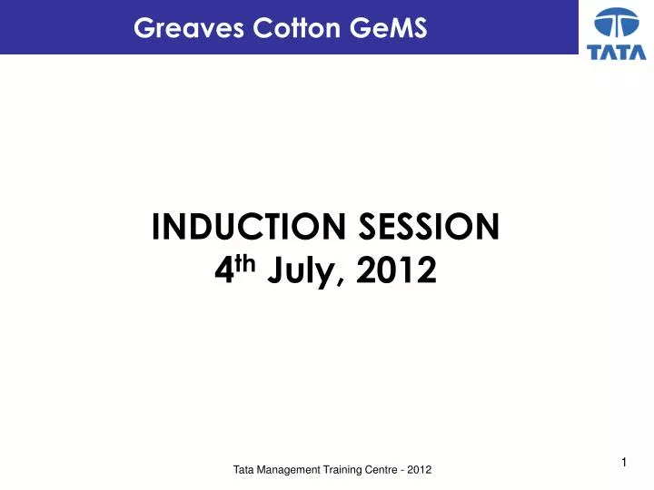 induction session 4 th july 2012