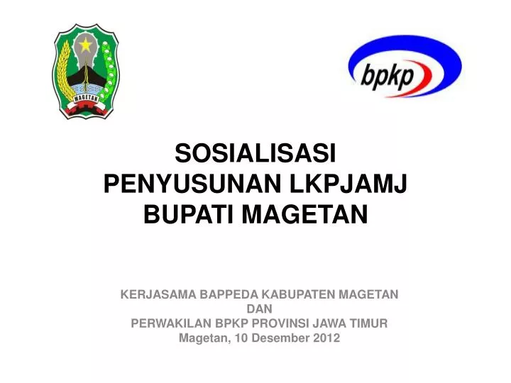 sosialisasi penyusunan lkpjamj bupati magetan