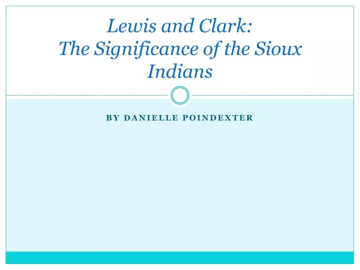 lewis and clark the significance of the sioux indians