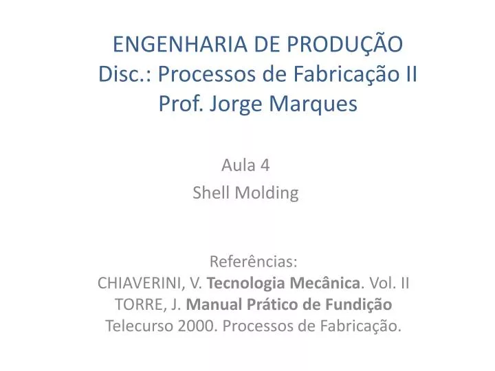 engenharia de produ o disc processos de fabrica o ii prof jorge marques