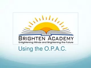 Using the O.P.A.C.