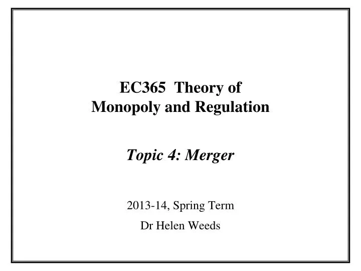 ec365 theory of monopoly and regulation topic 4 merger