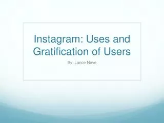 Instagram: Uses and Gratification of Users