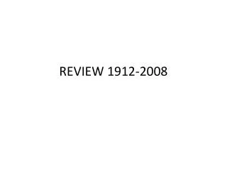 REVIEW 1912-2008