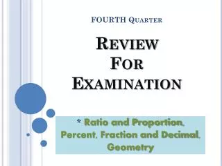 FOURTH Quarter Review For Examination