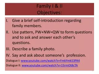 Family I &amp; II Objectives: