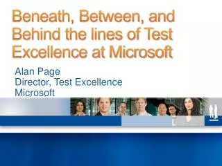 Beneath, Between, and Behind the lines of Test Excellence at Microsoft