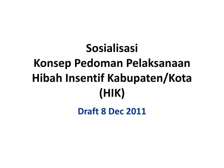 sosialisasi konsep pedoman pelaksanaan hibah insentif kabupaten kota hik