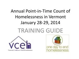 Annual Point-in-Time Count of Homelessness in Vermont January 28-29, 2014