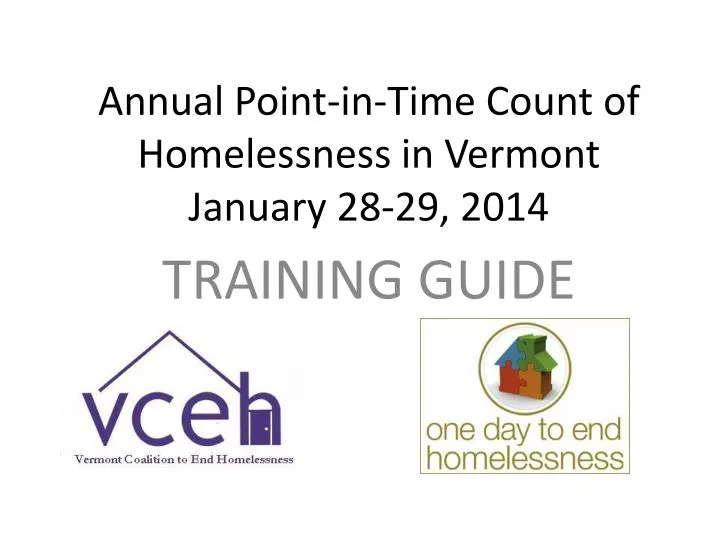 annual point in time count of homelessness in vermont january 28 29 2014
