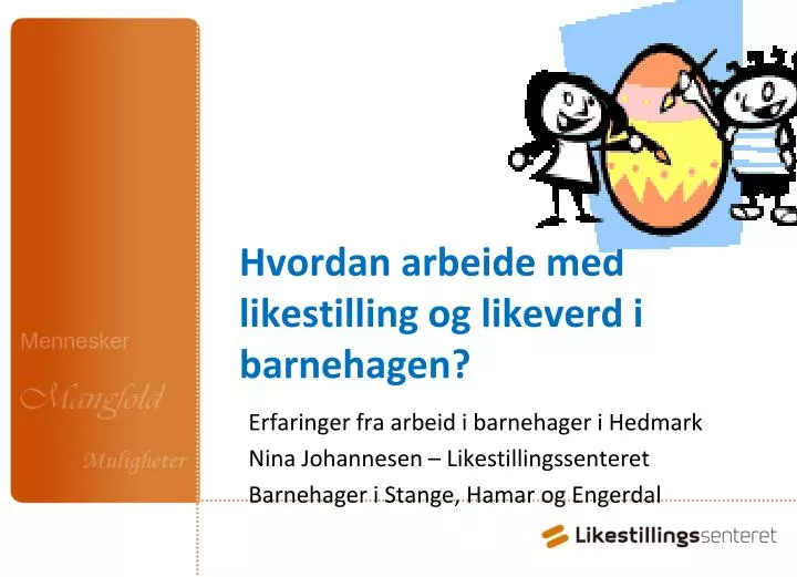 hvordan arbeide med likestilling og likeverd i barnehagen