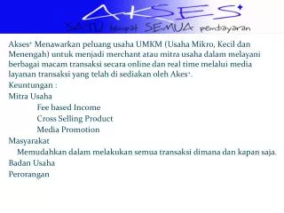 Media layanan transaksi Akses + adalah Mesin EDC (Electronic Data Capture):