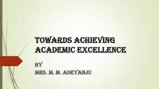 Towards achieving academic excellence