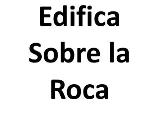 edifica s obre la r oca