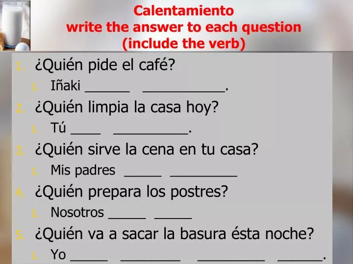calentamiento write the answer to each question include the verb