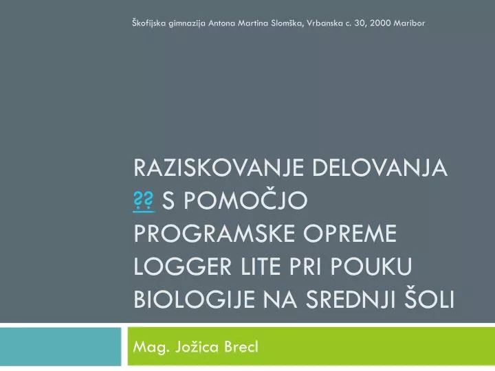 raziskovanje delovanja s pomo jo programske opreme logger lite pri pouku biologije na srednji oli