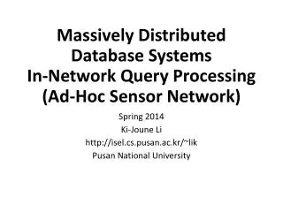 Massively Distributed Database Systems In-Network Query Processing (Ad-Hoc Sensor Network)