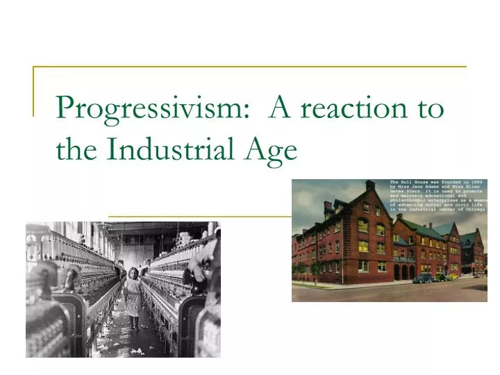 progressivism a reaction to the industrial age