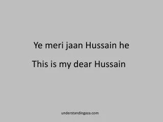 Ye meri jaan Hussain he