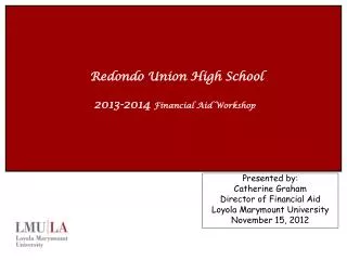 Redondo Union High School 2013-2014 Financial Aid Workshop