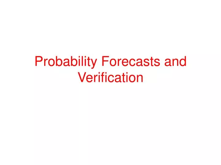 probability forecasts and verification