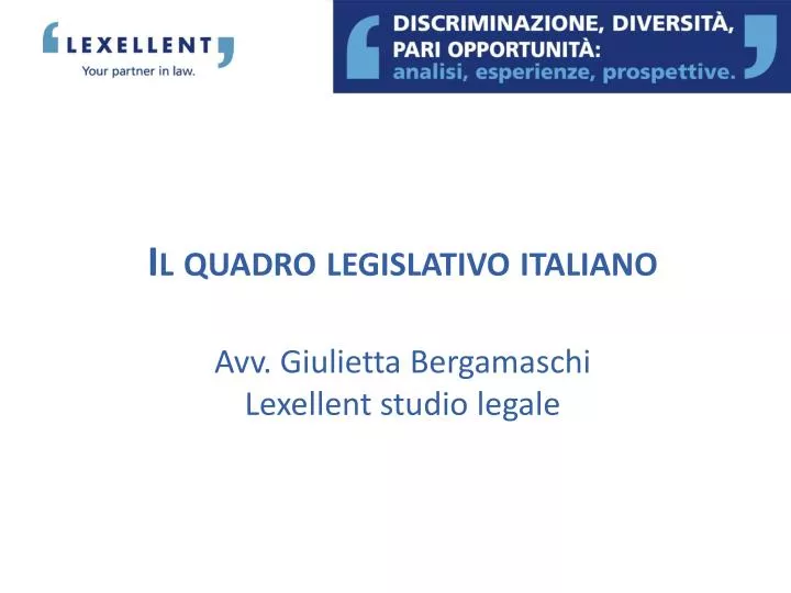 il quadro legislativo italiano avv giulietta bergamaschi lexellent studio legale