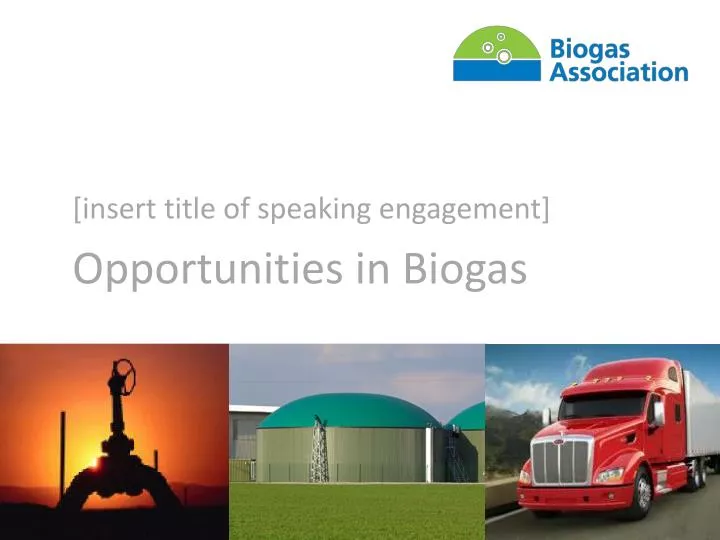 insert title of speaking engagement opportunities in biogas