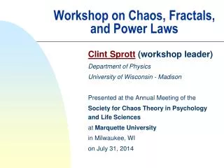 Workshop on Chaos, Fractals, and Power Laws