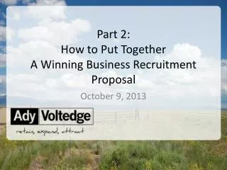 Part 2: How to Put Together A Winning Business Recruitment Proposal