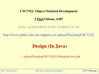 CSC7322: Object Oriented Development J Paul Gibson, A207 paul.gibson@telecom-sudparis.eu